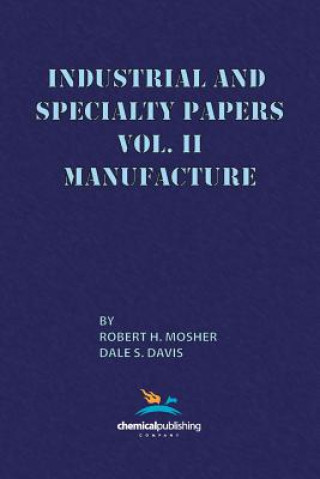 Industrial and Specialty Papers Volume 2, Manufacture