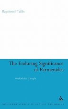 Enduring Significance of Parmenides
