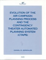 Evolution of Air Campaign Planning Process and the Contingency Theater Automated Planning System (CTAPS)