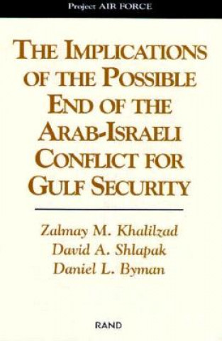 Implications of the Possible End of the Arab-Israeli Conflict for Gulf Security