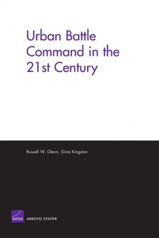 Urban Battle Command in the 21st Century
