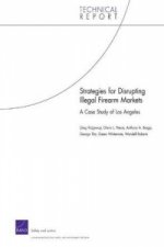 Strategies for Disrupting Illegal Firearms Markets