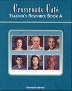 Crossroads Cafe: Teacher's Resource Book A