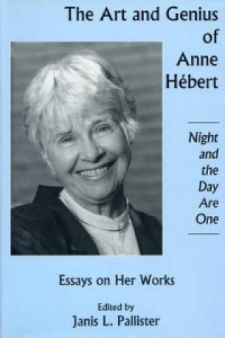 Art And Genius of Anne Hebert