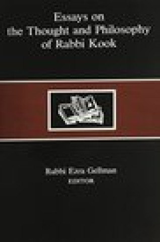 Essays on the Thought and Philosophy of Rabbi Kook