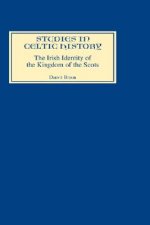 Irish Identity of the Kingdom of the Scots in the Twelfth and Thirteenth Centuries