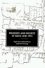 Religion and Society in Kent, 1640-1914