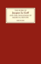 Work of Jacques Le Goff and the Challenges of Medieval History
