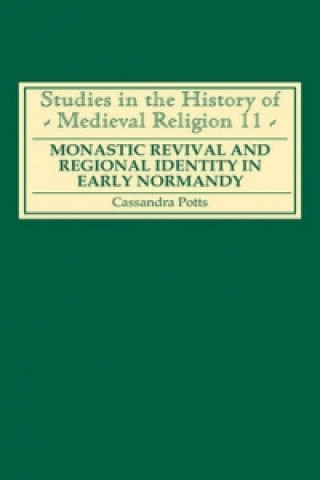 Monastic Revival and Regional Identity in Early Normandy