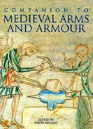 Companion to Medieval Arms and Armour