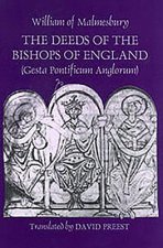 Deeds of the Bishops of England [Gesta Pontificum Anglorum] by William of Malmesbury
