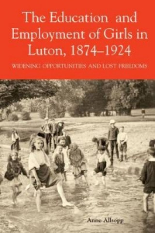 Education and Employment of Girls in Luton, 1874-1924