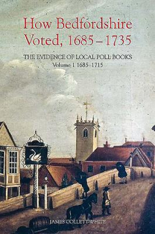 How Bedfordshire Voted, 1685-1735