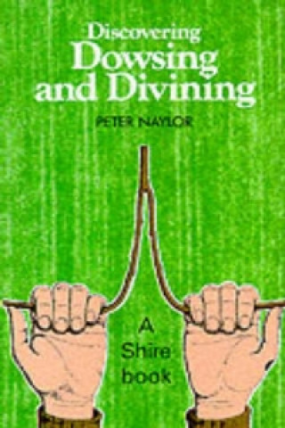 Discovering Dowsing and Divining