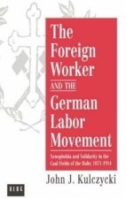 Foreign Worker and the German Labor Movement