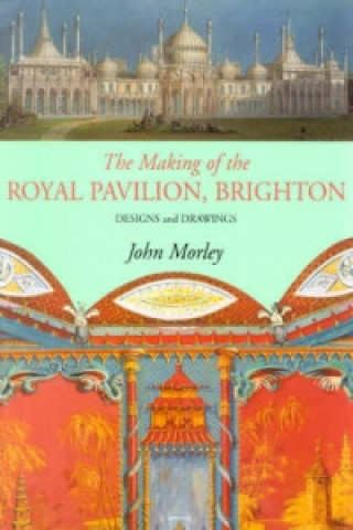 Making of the Royal Pavilion, Brighton
