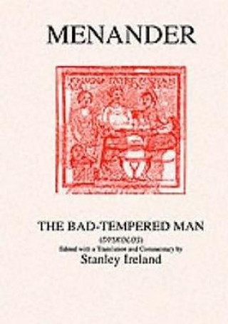 Menander: The Bad Tempered Man