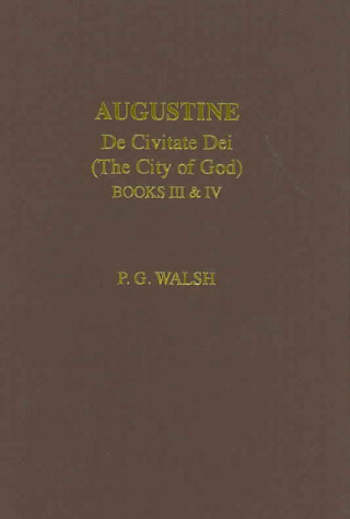 Augustine: The City of God Books III and IV