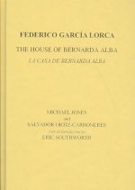 Lorca: The House of Bernarda Alba: A Drama of Women in the Villages of Spain