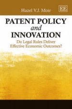 Patent Policy and Innovation - Do Legal Rules Deliver Effective Economic Outcomes?