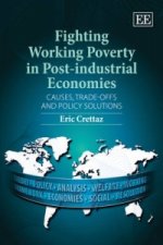 Fighting Working Poverty in Post-industrial Econ - Causes, Trade-offs and Policy Solutions