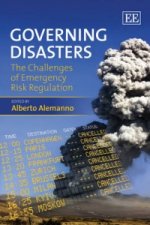 Governing Disasters - The Challenges of Emergency Risk Regulation