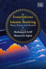 Foundations of Islamic Banking - Theory, Practice and Education