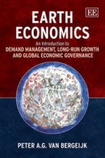 Earth Economics - An Introduction to Demand Management, Long-Run Growth and Global Economic Governance