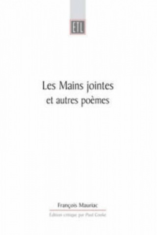 Mains Jointes Et Autres Poemes (1905-1923)