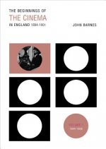 Beginnings Of The Cinema In England,1894-1901: Volume 1