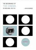 Beginnings Of The Cinema In England,1894-1901: Volume 3