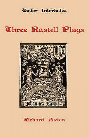 Three Rastell Plays