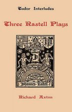 Three Rastell Plays