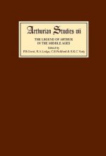 Legend of Arthur in the Middle Ages Studies presented to A H Diverres