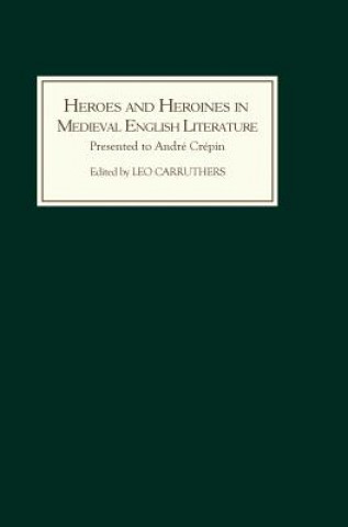 Heroes and Heroines in Medieval English Literature