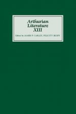 Arthurian Literature XIII