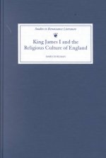 King James I and the Religious Culture of England