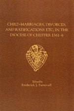 Child-marriages, Divorces and Ratifications Etc in the Diocese of Chester, 1561-6 Etc