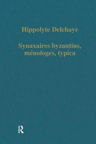 Synaxaires byzantins, menologes, typica