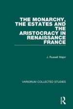 Monarchy, the Estates and the Aristocracy in Renaissance France