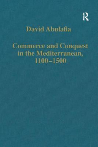 Commerce and Conquest in the Mediterranean, 1100-1500