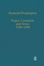 Popes, Canonists and Texts, 1150-1550