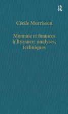 Monnaie et finances a Byzance: analyses, techniques