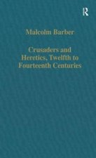 Crusaders and Heretics, Twelfth to Fourteenth Centuries