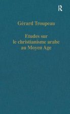 Etudes sur le christianisme arabe au Moyen Age