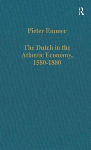 Dutch in the Atlantic Economy, 1580-1880
