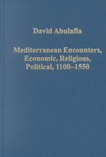 Mediterranean Encounters, Economic, Religious, Political, 1100-1550
