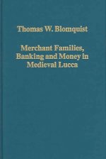 Merchant Families, Banking and Money in Medieval Lucca