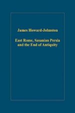 East Rome, Sasanian Persia and the End of Antiquity