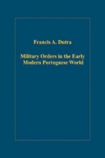 Military Orders in the Early Modern Portuguese World